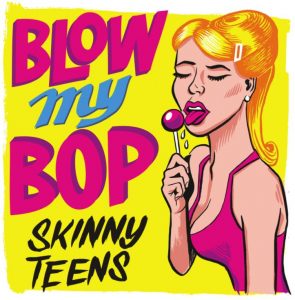 Skinny Teens Blow My Bop Frontcover Klein