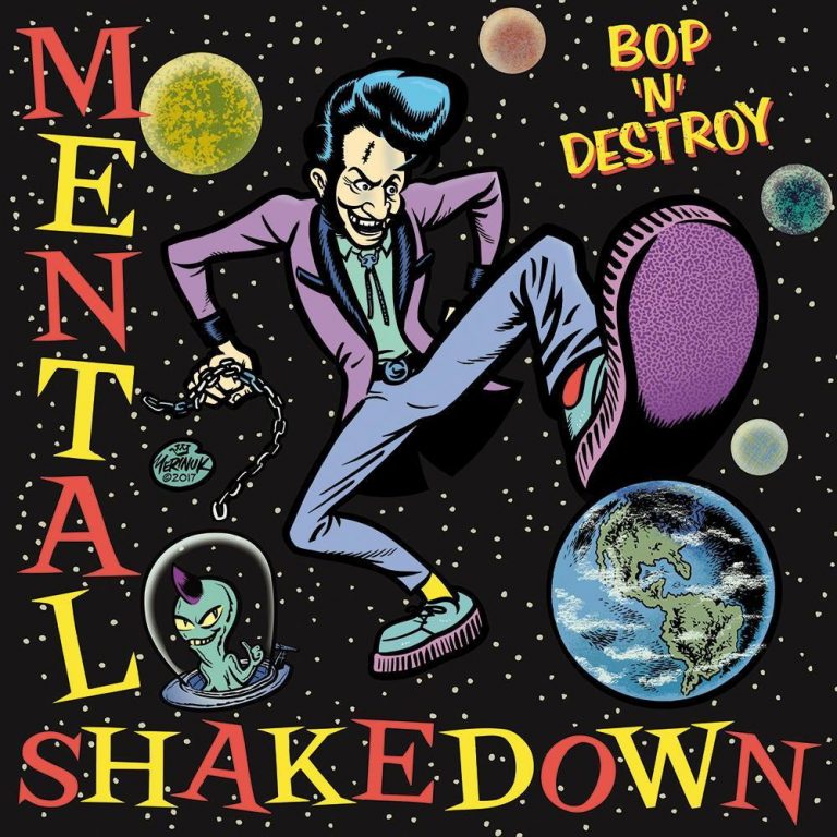 Bop’n’Destroy; Mental Shakedown; LP