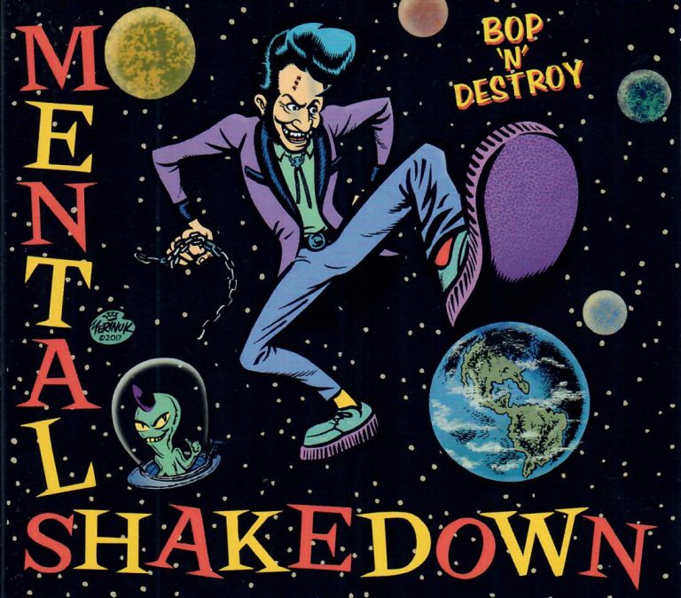 Bop’n’Destroy; Mental Shakedown; CD