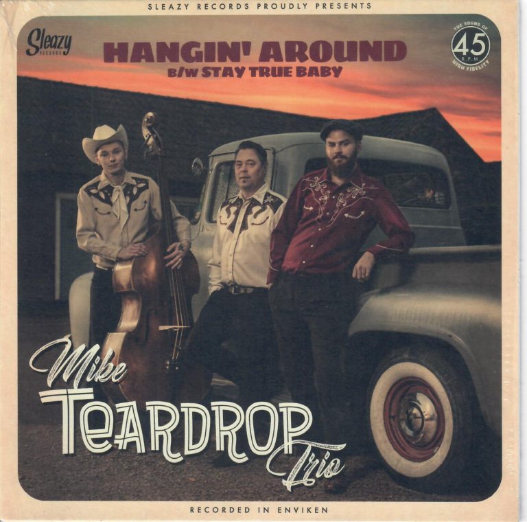 Mike Teardrop Trio; Hangin’ Around; Stay True Baby; Single