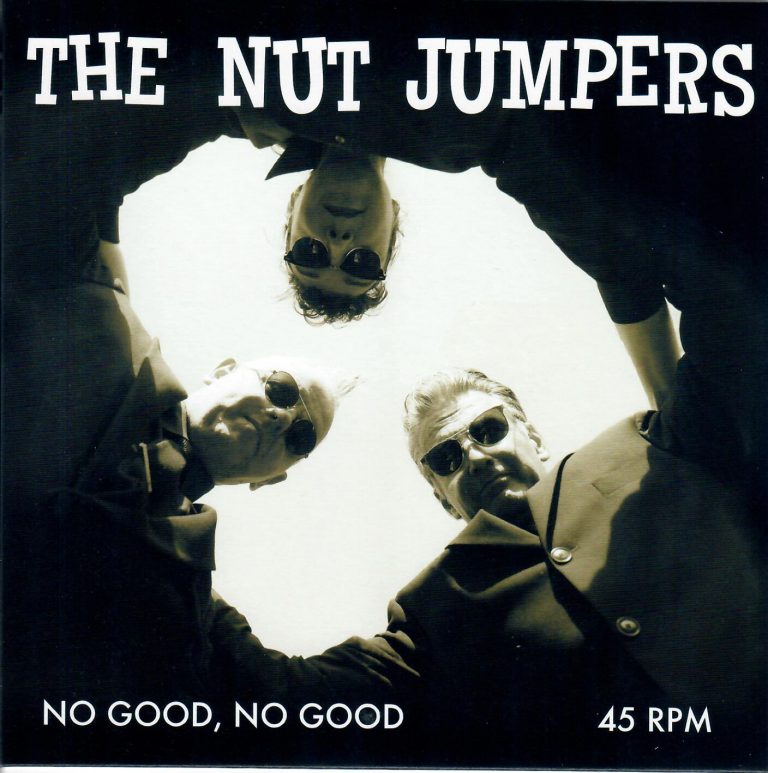 The Nut Jumpers; No Good, No Good; Single