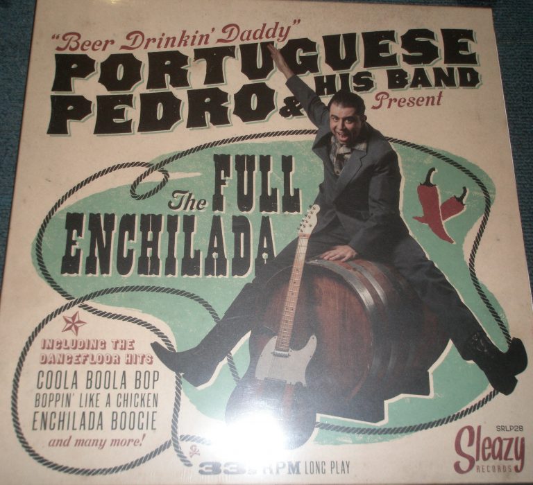Portuguese Pedro; Beer Drinkin’ Daddy; The Full Enchilada; LP