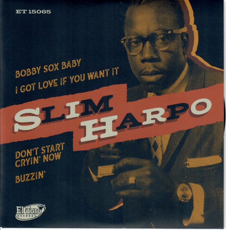 Slim Harpo; Bobby Sox Baby; I Got Love If You Want It; Don’t Start Cryin’ Now; Buzzin’; Single