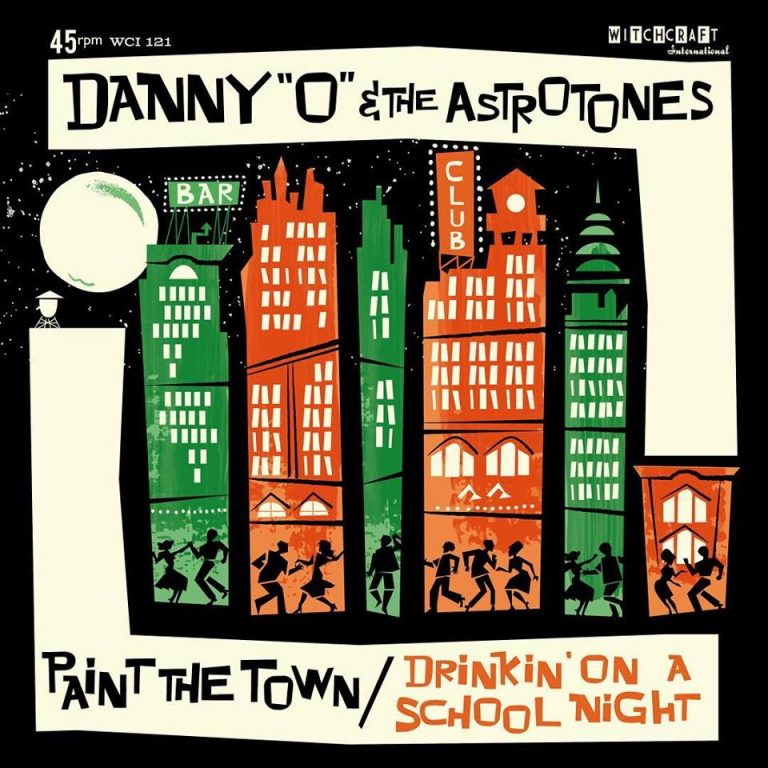 Danny “O” & The Astrotones; Paint The Town; Drinkin’ On A School Night; Single