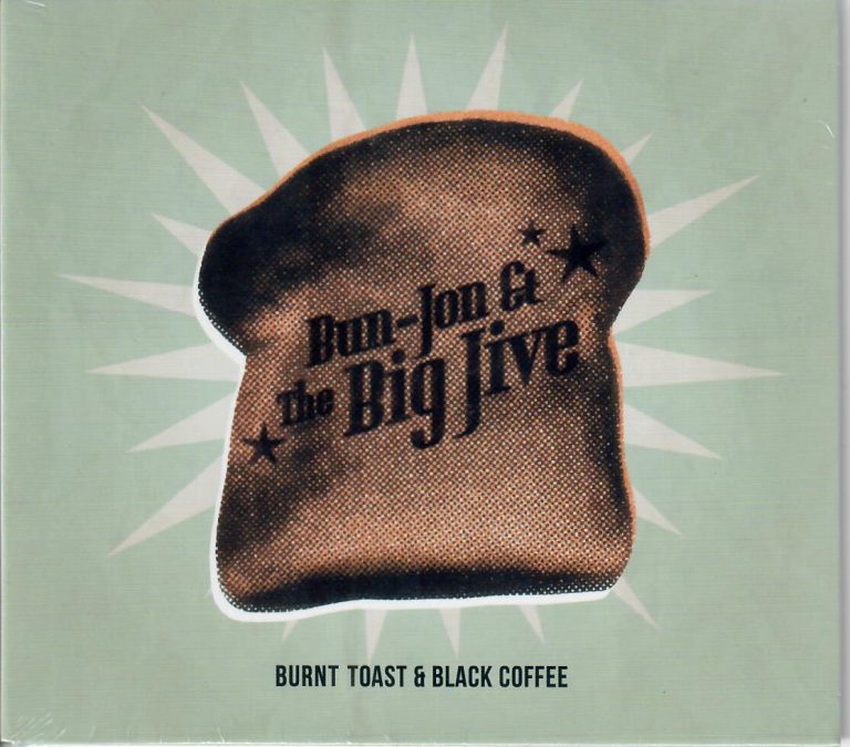 Bun-Jon & the Big Jive; Burnt toast & Black Coffee CD