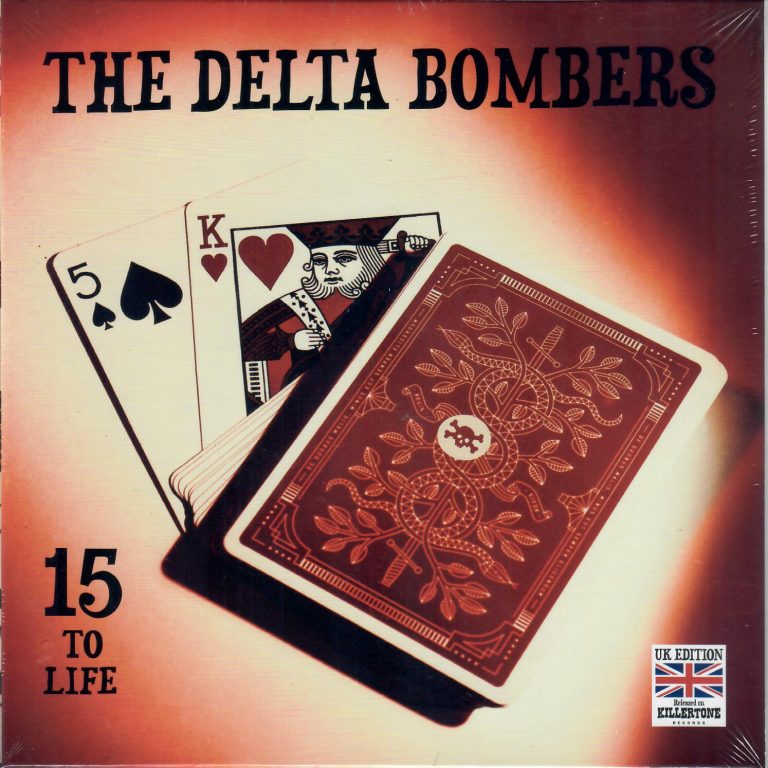 The Delta Bombers; 15 To Life; limited sprinkeled Vinyl – Killertone UK Press.