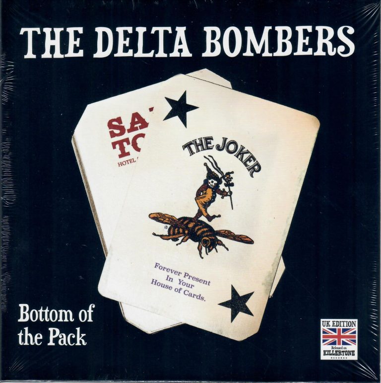 The Delta Bombers; Bottom of the Pack; limited sprinkeled Vinyl – Killertone UK Press.