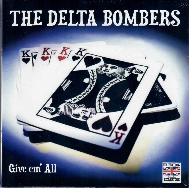 The Delta Bombers; Give em’ All; limited sprinkeled Vinyl – Killertone UK Press.