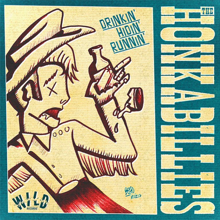 Honkabillies – Drinkin’ Hidin’ Runnin’ Wild Records 45